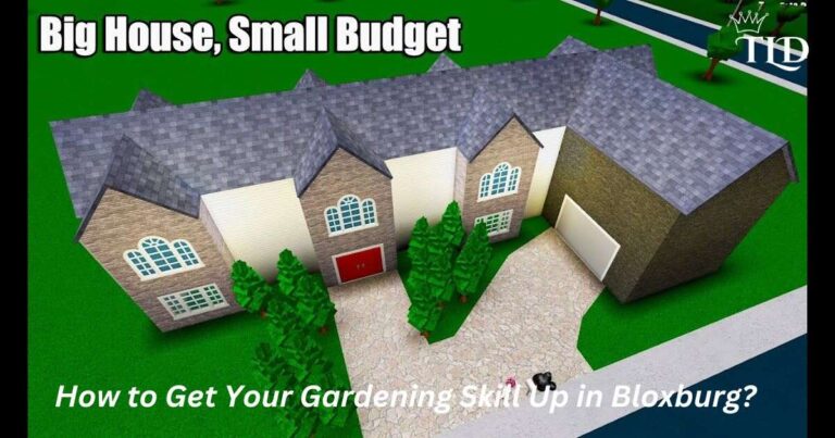 How to Get Your Gardening Skill Up in Bloxburg?